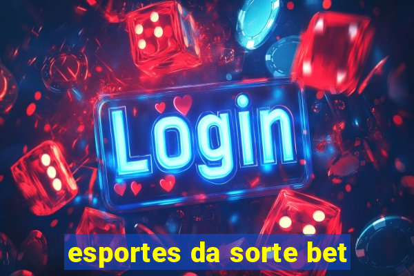 esportes da sorte bet